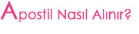 Apostil Nas�l Al�n�r?