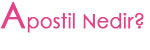 Apostil Nedir?